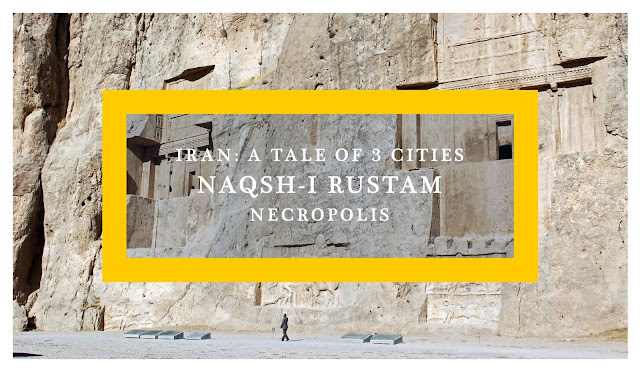 Iran: Necropolis of Naqsh-i Rustam - Ramble and Wander