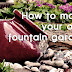 How to Make Your Own Garden Fountain