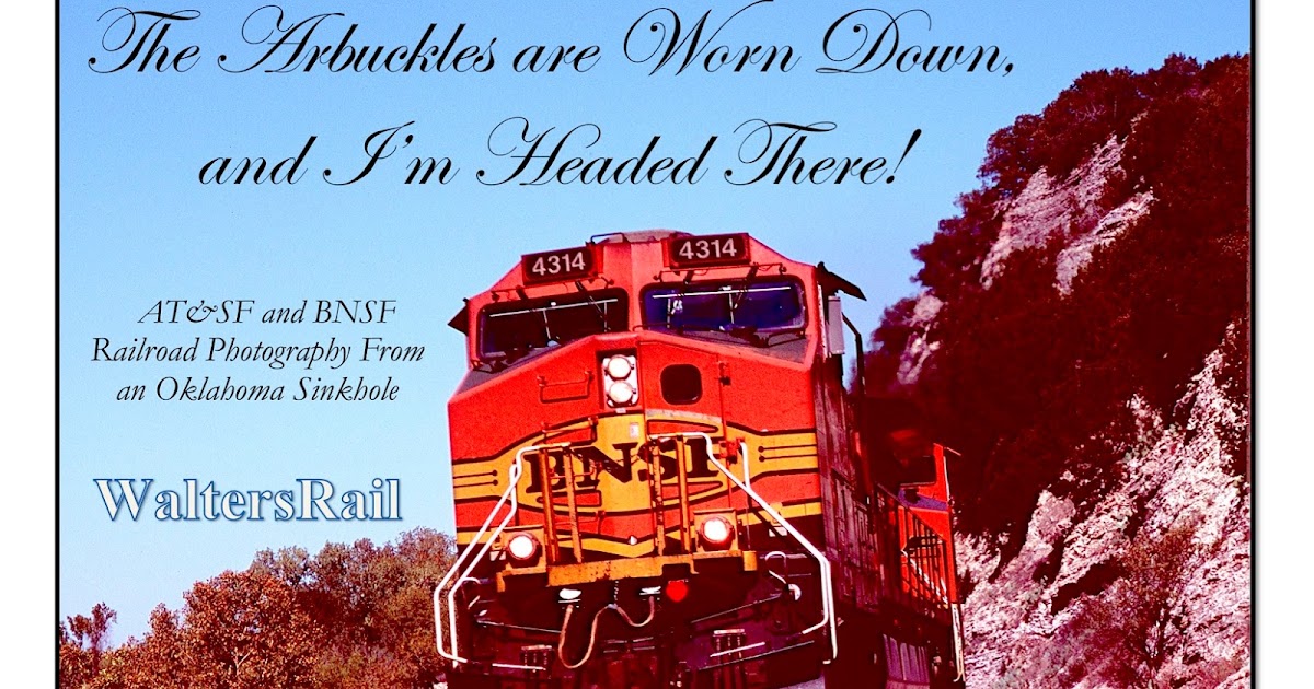 WaltersRail The Arbuckles are Worn Down, and I'm Headed There AT&SF