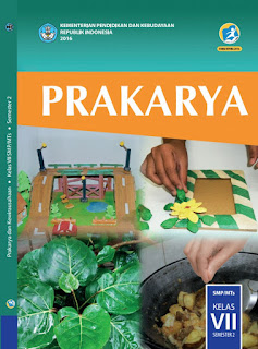 Materi Prakarya Kelas 7 Vii Semester 2 Smp Mts Kurikulum 2013 Edisi Revisi 2016 Kisi Kisi Un