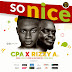 F! MUSIC: CPA (@yung_cpa) Ft RIZZY A (@Rizzy_Arinze) - SO NICE | @FoshoENT_Radio