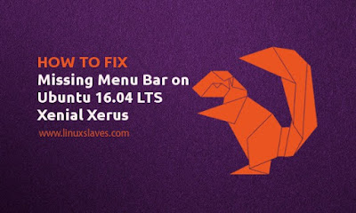 Ubuntu 16.04 Menu Bar Disappeared