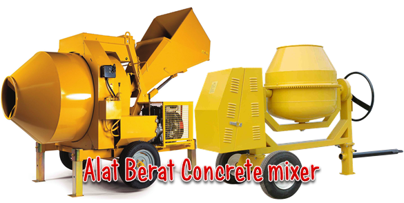 Fungsi Alat Berat Concrete mixer