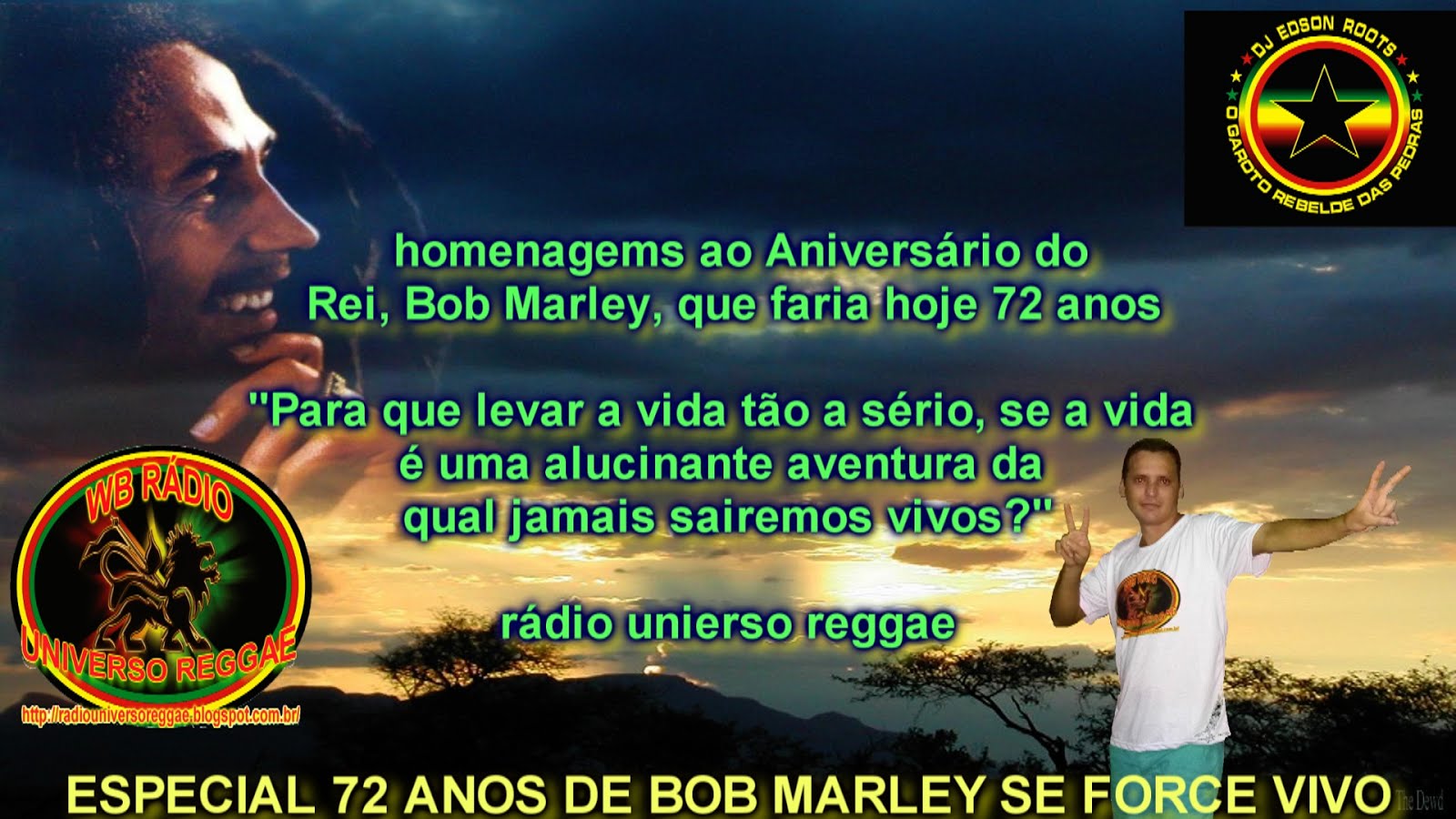 Homenagems do DJ EDSON ROOTS  ao Aniversário do Rei, Bob Marley,
