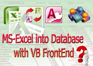 MS-Excel into Database with VB FrontEnd MS-Excel into Database with VB FrontEnd