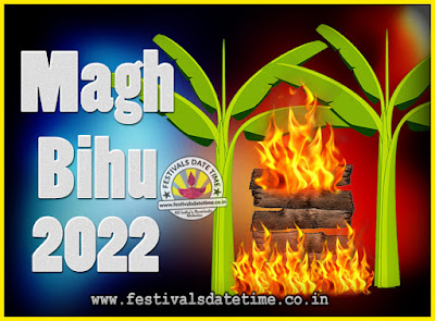 2022 Magh Bihu Festival Date and Time, 2022 Magh Bihu Calendar