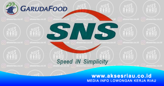 Lowongan PT. Sinar Niaga Sejahtera (SNS) Pekanbaru