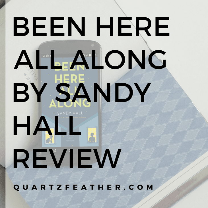 Been Here All Along by Sandy Hall Review
