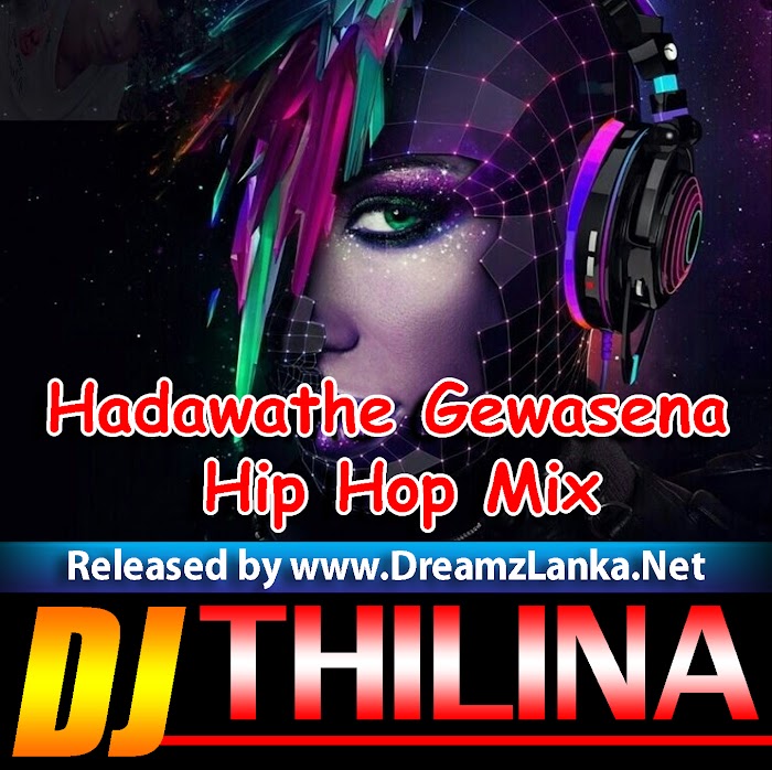Hadawathe Gewasena Hip Hop Mix DJ Thilina