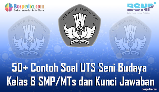 50+ Contoh Soal UTS Seni Budaya Kelas 8 SMP/MTs dan Kunci Jawaban Terbaru