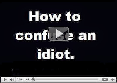 How to confuse an idiot movie