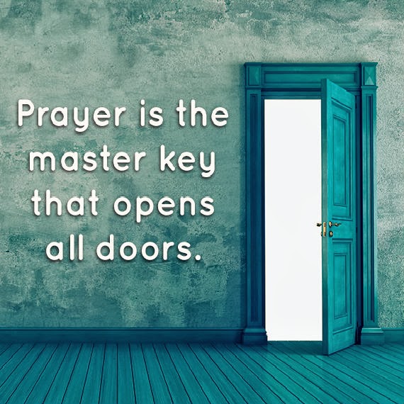 Which key can unlock every door? Prayer is The Master key that opens