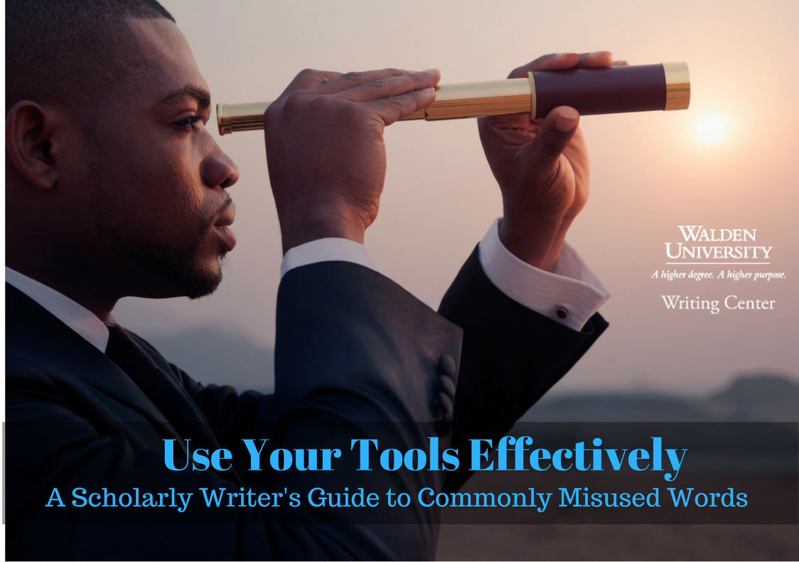 Use Your Tools Effectively A Scholarly Writer's Guide to Commonly Misused Words
