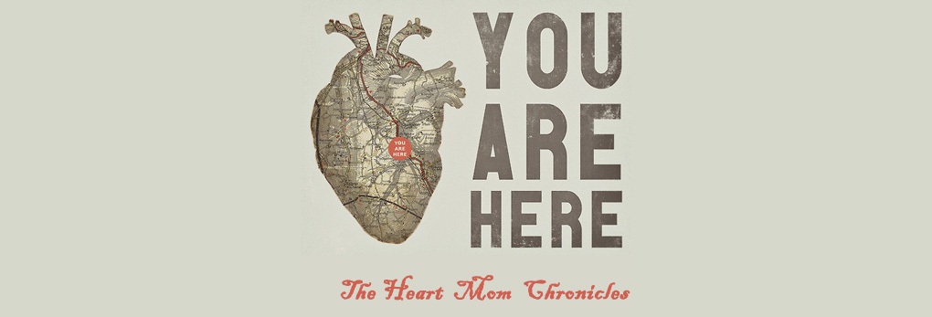 The Heart Mom Chronicles