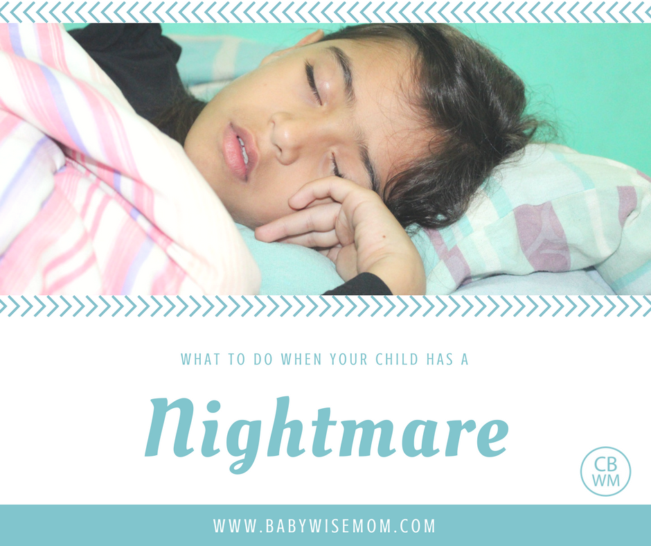 What To Do When Your Child Has a Nightmare Chronicles of a Babywise Mom