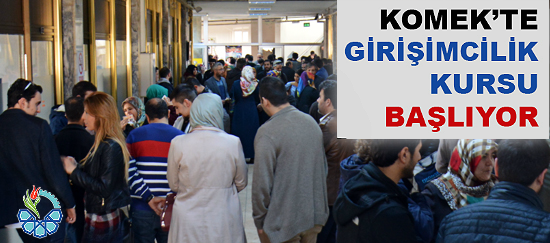 KOMEK Girişimcilik Kurslarına kayıtlar devam ediyor