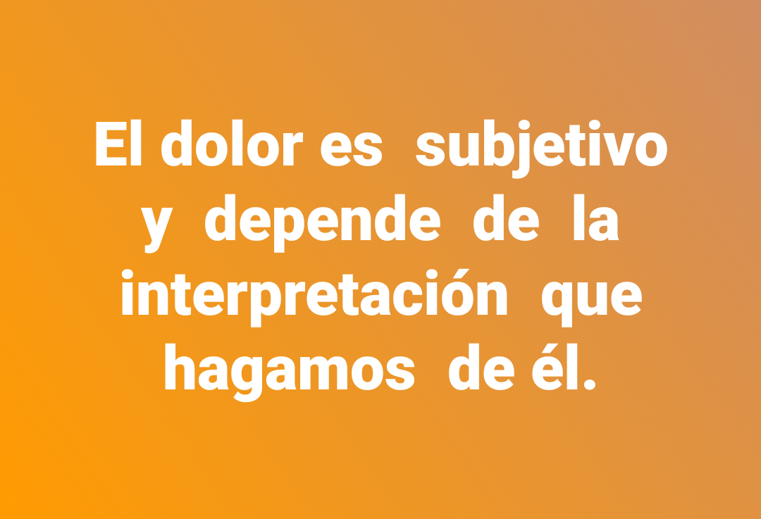 Frases: El dolor, ¿Es subjetivo?