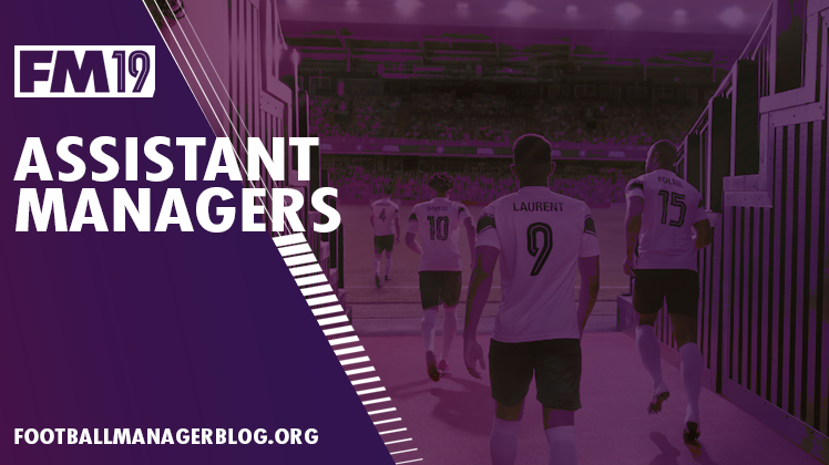 FM19 Assistant Managers - Best 100 Shortlist FM19 Assistant Managers - Best 100 Shortlist