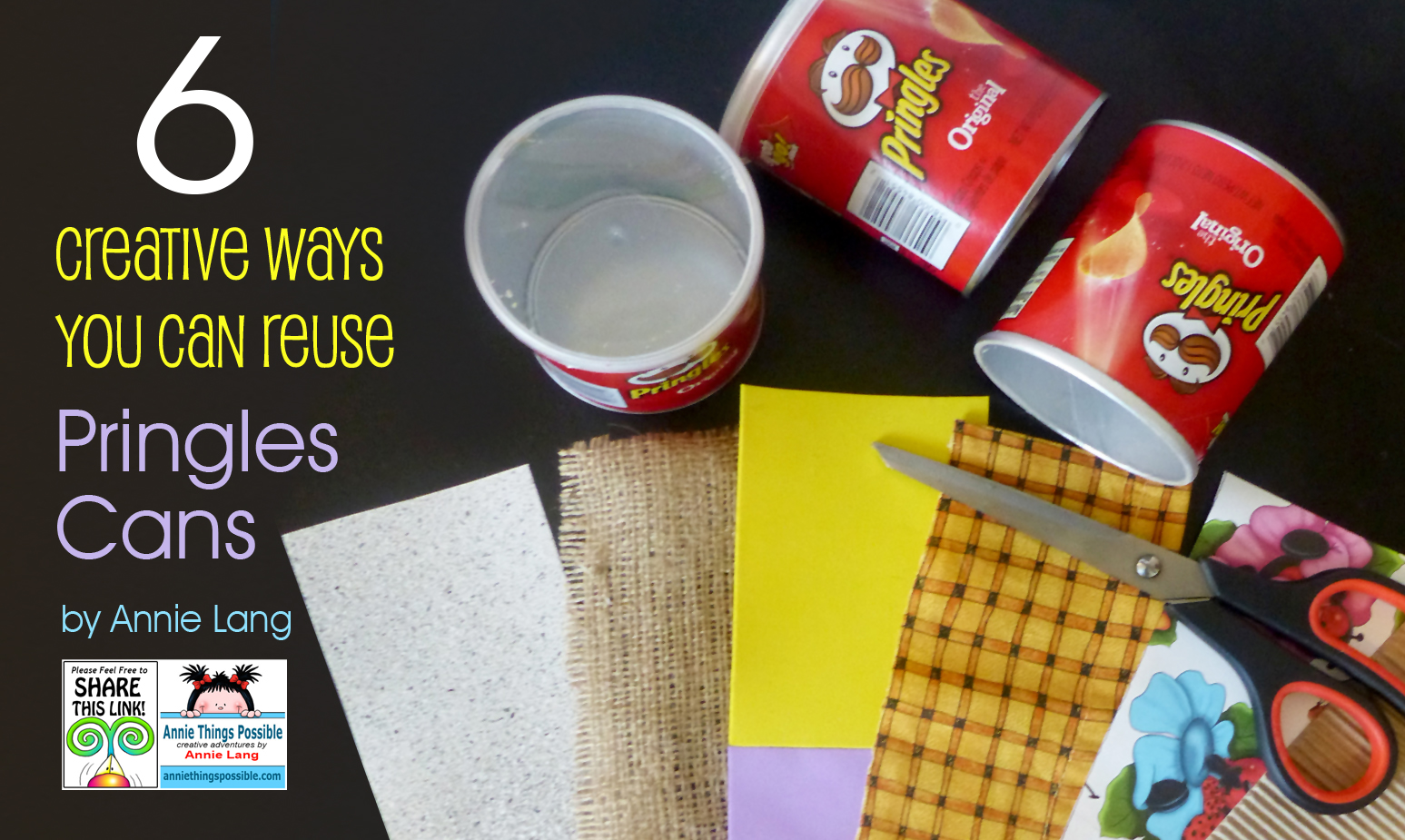 6 Ideas for Pringle Cans!