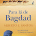 "Para lá de Bagdad" de Alberto S. Santos | Porto Editora