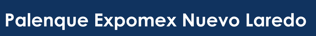 Palenque Expomex Nuevo Laredo Tamaulipas