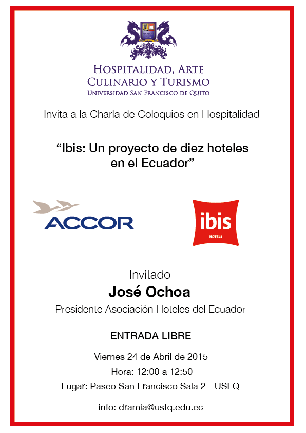 Coloquios en Hospitalidad: Ibis: Un Proyecto de diez hoteles en el Ecuador, por José Ochoa. 24 abr, 12h00