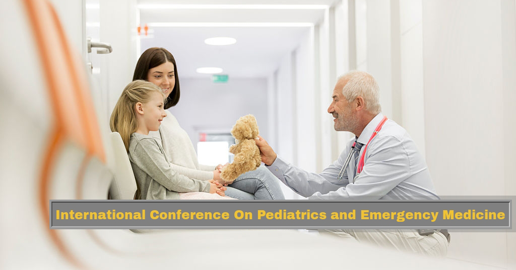 Pediatrics and Emergency Medicine Conferences 2019