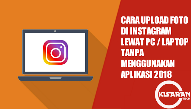 cara upload foto di instagram lewat pc