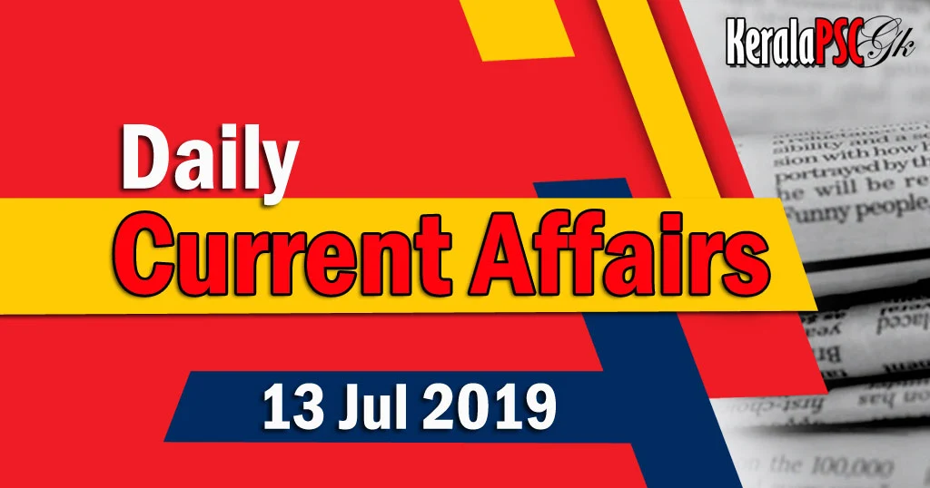 Kerala PSC Daily Malayalam Current Affairs 13 Jul 2019