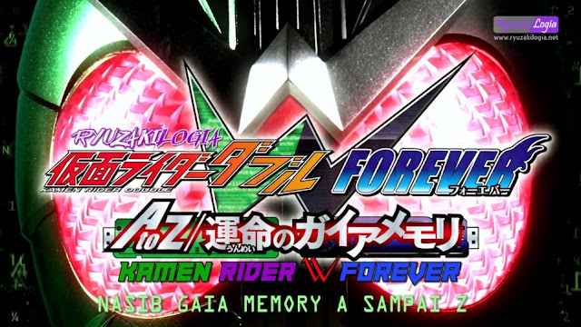 Kamen Rider W The Movie Nasib Gaia Memori A Sampai Z Subtitle Indonesia Ryuzakilogia Movie
