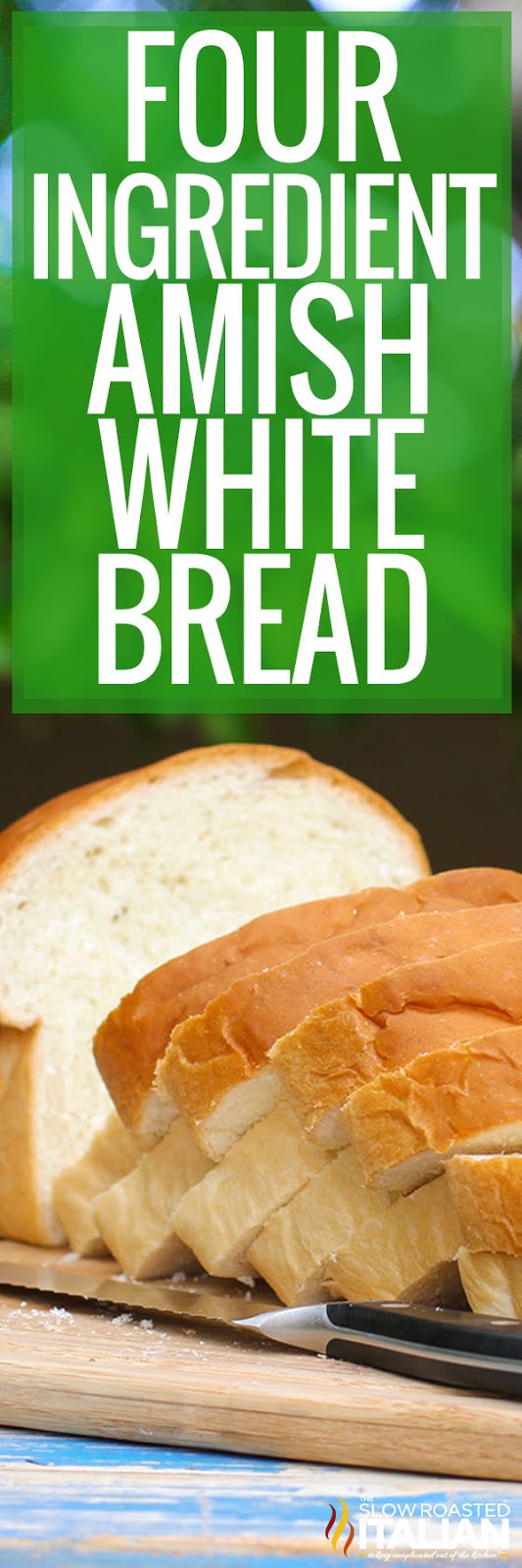 4Ingredient Amish White Bread + VIDEO