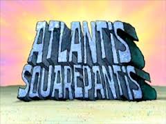 atlantis squarepantis atlantis squarepantis