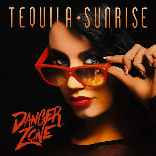 TEQUILA SUNRISE - Danger Zone (2017) full