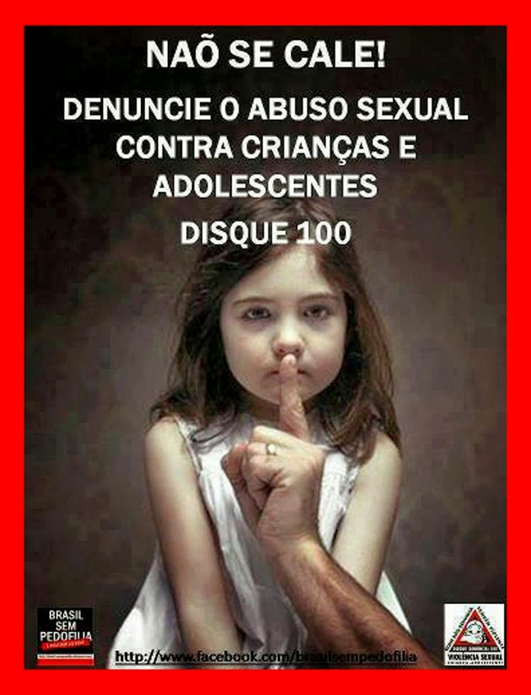 PEDOFILIA É CRIME DENUNCIE DISQUE 100