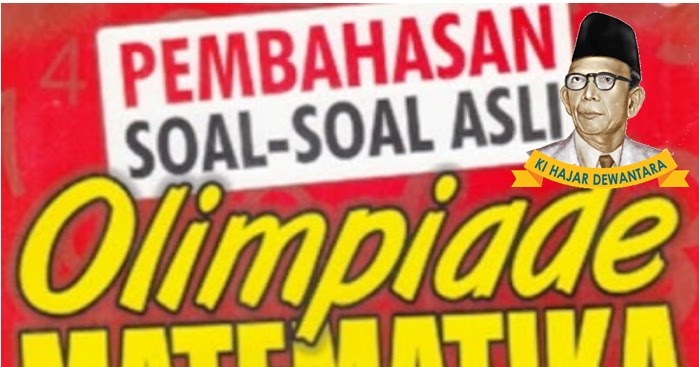 Soal Dan Pembahasan Olimpiade Sains Nasional Osn Bidang Matematika Sd Mi 2003 S D 2017 Infodikdasmen