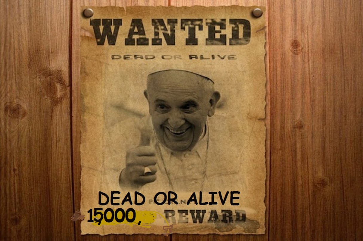 WANTED POPE FRANCIS