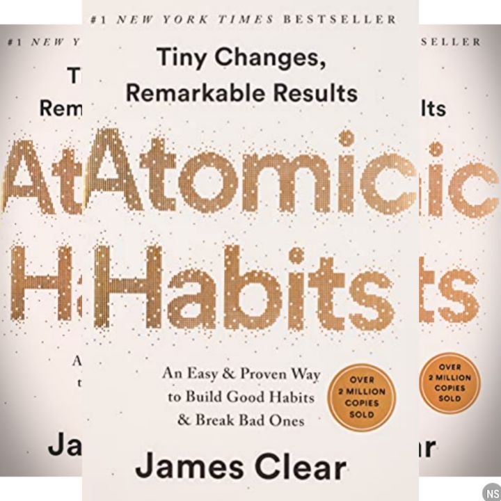 James Clear's Book: Atomic Habits - How to form good habits, break bad ones, and master the tiny behaviors that lead to remarkable results