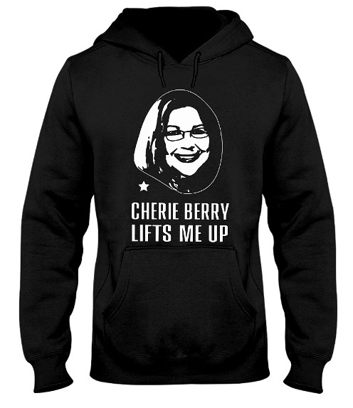 Cherie Berry Lifts Me Up Hoodie, Cherie Berry Lifts Me Up Sweatshirt, Cherie Berry Lifts Me Up TShrits