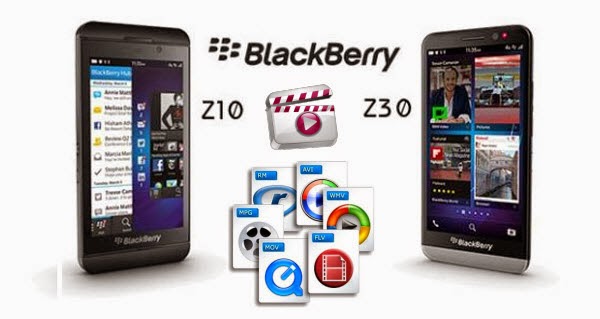 Convert FLV MKV MTS MP4 WMV AVI to Blackberry Z10/Z30