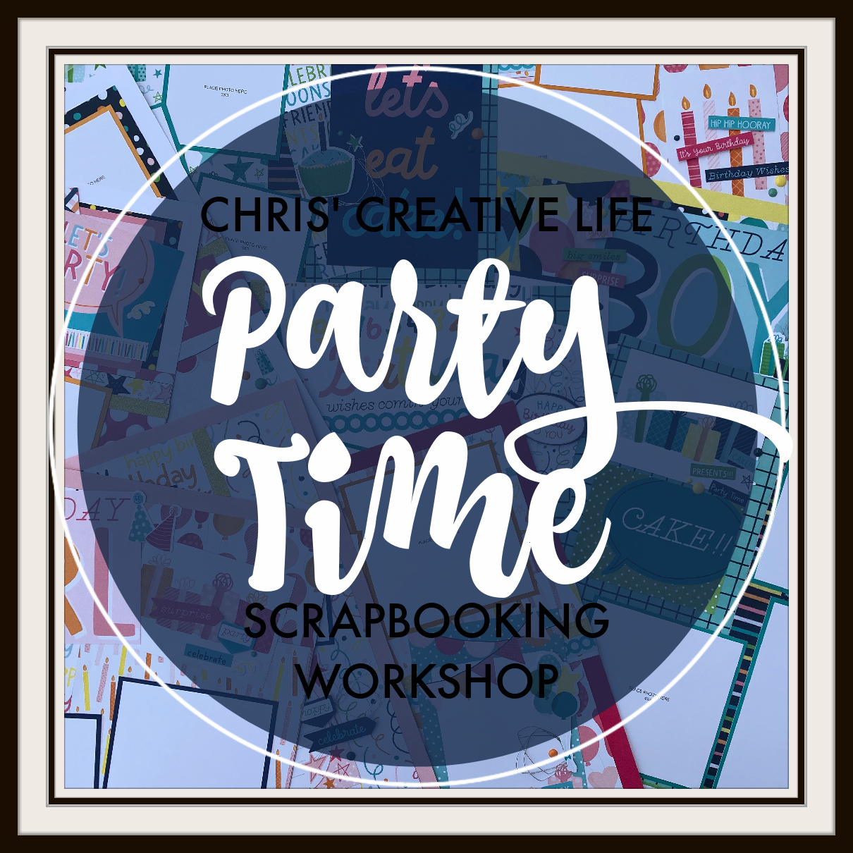 Party Time Scrapbooking Workshop