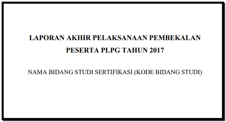 Format Laporan Akhir Plpg 2017 | contoh laporan akhir pembekalan plpg 2017 wawasan Format Laporan Akhir Plpg 2017 | contoh laporan akhir pembekalan plpg 2017 wawasan