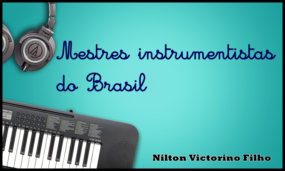 Mestres instrumentistas do Brasil
