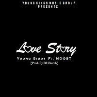Young Giddy Ft. Moost - Love Story