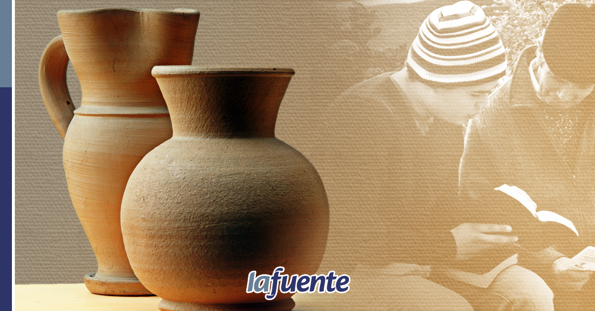 La misión de Dios en vasos de barro Revista La Fuente