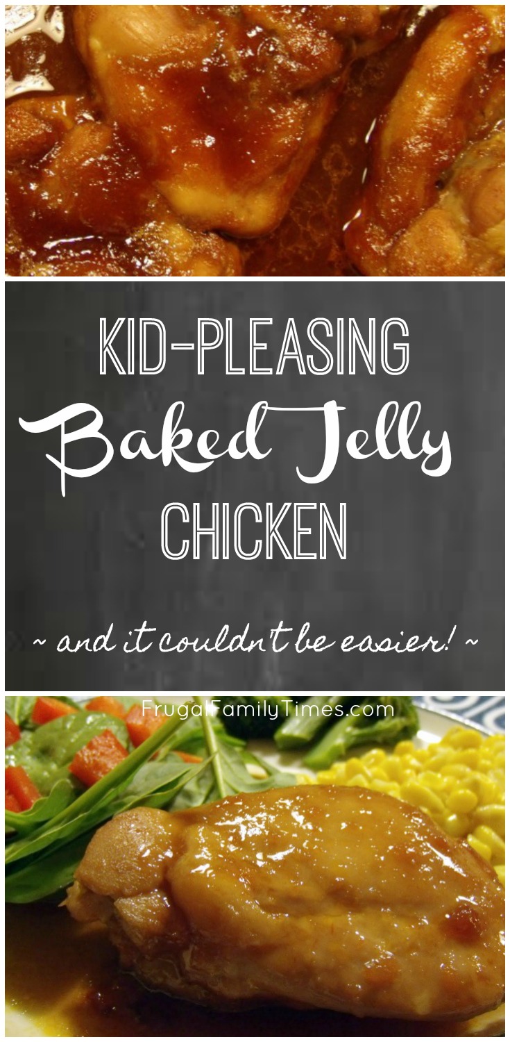 KidPleasing Baked Jelly Chicken Recipe (and it's so easy!) Frugal