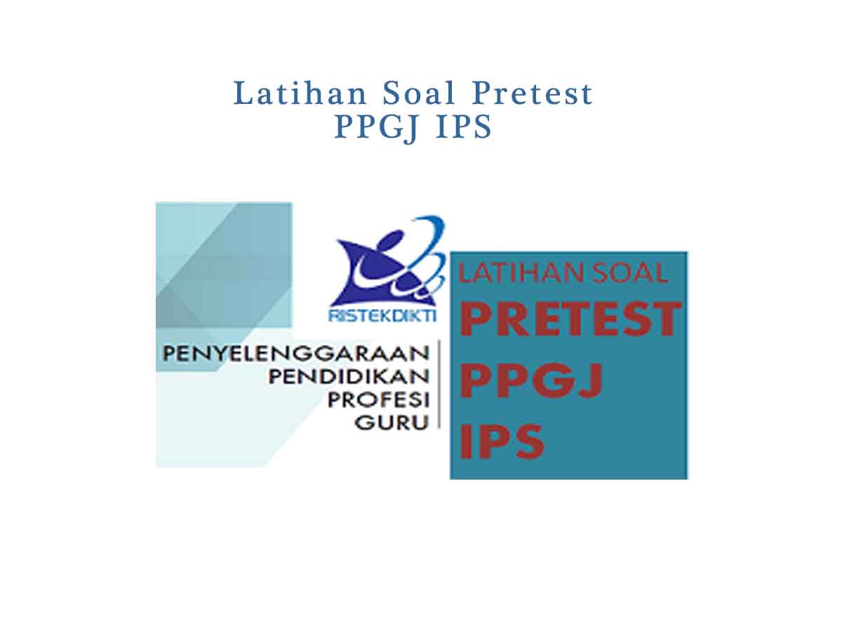 Latihan Soal Pretest PPGJ IPS