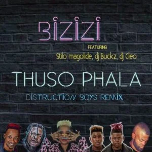 Bizizi Feat. Distruction Boyz, DJ Cleo, Stilo Magolide & DJ Buckz – Thuso Phala (Remix)