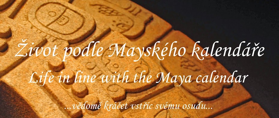 Život podle Mayského kalendáře, Life in line with the Maya calendar