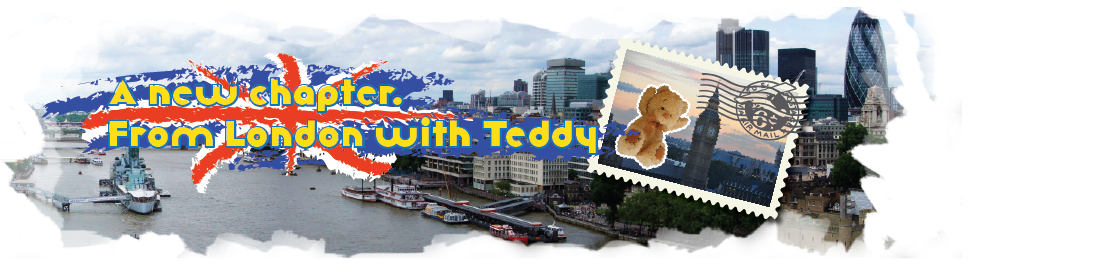 A new chapter. From London with Teddy