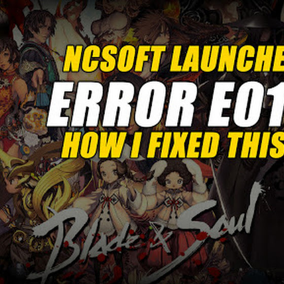 Blade And Soul NCSoft Launcher Data Error E01005 ★ How I Fixed This Error